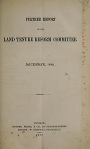 Further report of the Land Tenure Reform Committee, December, 1880 by Dublin (Ireland). Land Tenure Reform Committee.