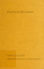 Cover of: Freedom builders: great teachers from Socrates to John Dewey