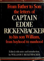 Cover of: From father to son: the letters of Captain Eddie Rickenbacker to his son William, from boyhood to manhood