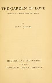Cover of: The garden of love by Byron, May Clarissa Gillington