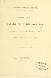 Cover of: Geographical catalogue of the Mollusca found west of the Rocky Mountains: between latitudes 33 and 49 north