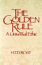 Cover of: The golden rule by H. T. D. Rost