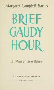 Cover of: Brief gaudy hour by Margaret Campbell Barnes