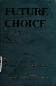 Cover of: Future choice: why network marketing may be your best career move