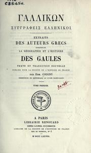 Cover of: [Gallikn syngrapheis Hellnikoi].: Extraits des auteurs grecs concernant la géographie et l'histoire des Gaules