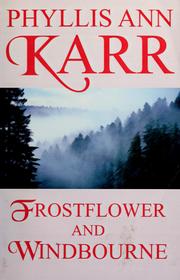 Cover of: Frostflower and Windbourne by Phyllis Ann Karr