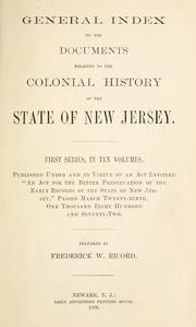 Cover of: General index to the Documents relating to the colonial history of the state of New Jersey, first series, in ten volumes