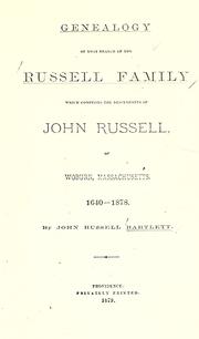 Cover of: Genealogy of that branch of the Russell family which comprised the descendants of John Russell, of Woburn, Massachusetts, 1640-1878 by John Russell Bartlett