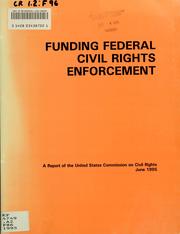 Cover of: Funding federal civil rights enforcement: a report of the United States Commission on Civil Rights.