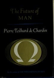 Cover of: The future of man. by Pierre Teilhard de Chardin