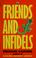 Cover of: Friends and infidels