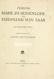 Cover of: Fürstin Marie zu Hohenlohe und Ferdinand von Saar: ein Briefwechsel.  Hrsg. von Anton Bettelheim.