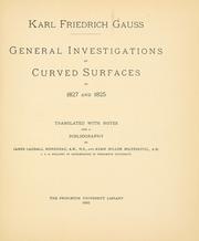 Cover of: General investigations of curved sufaces of 1827 and 1825