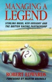 Cover of: Managing a legend: Stirling Moss, Ken Gregory, and the British racing partnership