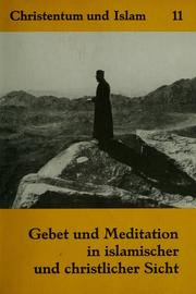Cover of: Gebet und Meditation in islamischer und christlicher Sicht