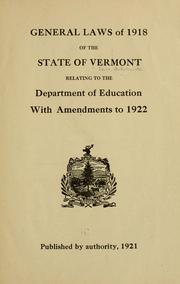 Cover of: General laws of 1918 of the state of Vermont relating to the Department of education: with amendments to 1922