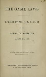 Cover of: game laws: speech of Mr. P.A. Taylor in the House of Commons, March 2nd, 1880.
