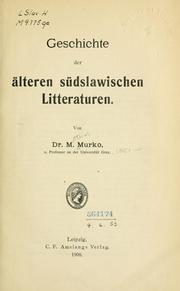 Cover of: Geschichte der älteren südslawischen Litteraturen. by Matthias Murko
