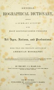 Cover of: general biographical dictionary: comprising a summary account of the most distinguished persons of all ages, nations, and professions : Including more than one thousand articles of American biography
