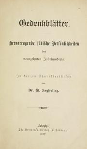 Cover of: Gedenkblätter: hervorragende jüdische Persönlichkeiten des neunzehnten Jahrhunderts.  In kurzen Charakteristiken