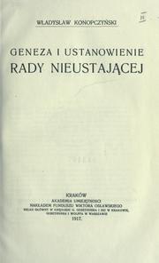 Geneza i ustanowienie Rady Nieustajcej by Władysław Konopczyński