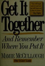 Cover of: Get it together and remember where you put it by Mamie McCullough