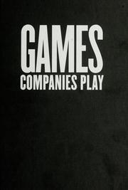Cover of: Games companies play: the job hunter's guide to playing smart & winning big in the high-stakes hiring game