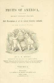 Cover of: The fruits of America: containing richly colored figures, and full description of all the choicest varieties cultivated in the United States