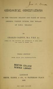 Cover of: Geological observations on the volcanic islands and parts of South America visited during the voyage of H.M.S. 'Beagle'