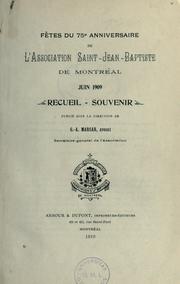 Fêtes du 75e anniversaire de l'Association Saint-Jean-Baptiste de Montréal, juin 1909 by Société Saint-Jean-Baptiste de Montréal. F^etes du 75e anniversaire