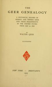 Cover of: The Geer genealogy: a historical record of George and Thomas Geer and their descendants in the United States from 1623 to 1923.