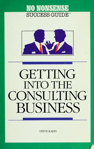 Getting into the consulting business by Steve Kahn
