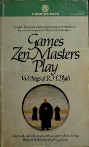 Cover of: Games Zen masters play: writings of R.H. Blyth