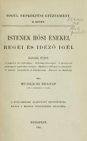 Cover of: Vogul népköltési güjtemény: Saját gyüjtése és Reguly Antal hagyományai alapján közzéteszi Munkácsi Bernát