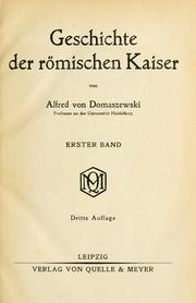 Cover of: Geschichte der römischen Kaiser by Alfred von Domaszewski, Alfred von Domaszewski