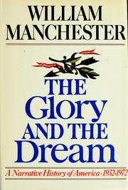 Cover of: The glory and the dream: a narrative history of America, 1932-1972