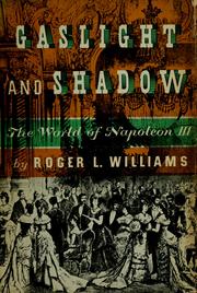 Cover of: Gaslight and shadow: the world of Napoleon III, 1851-1870