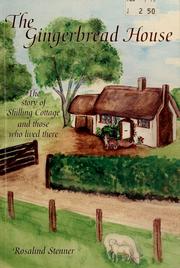 Cover of: The gingerbread house: the story of Shilling Cottage and those who have lived there