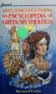 Cover of: Gods, demigods & demons an encyclopedia of greek mythology by Bernard Evslin