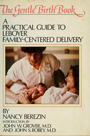 Cover of: The gentle birth book: a practical guide to Leboyer family-centered delivery