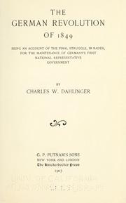 Cover of: German revolution of 1849: being an account of the final struggle,in Baden, for the maintenance of Germany's first national representative government