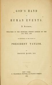 Cover of: God's hand in human events: a sermon, preached in the Bleecker Street Church on the 14th July, 1850, in reference to the death of President Taylor