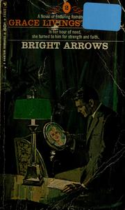 Cover of: Bright arrows by Grace Livingston Hill