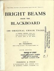 Cover of: Bright beams from the blackboard: 100 original chalk talks on gospel themes which have been actually given to young people in various parts of the world