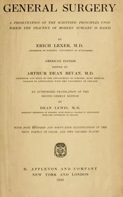 Cover of: General surgery a presentation of the scientific principles upon which the practice of modern surgery is based