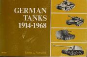 Cover of: German tanks, 1914-1968 by Heinz J. Nowarra