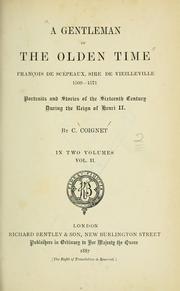 Cover of: A gentleman of the olden time: François de Scépeux, Sire de Vielleville 1509-1571 by C. Coignet