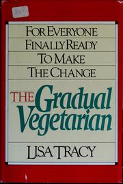 Cover of: The gradual vegetarian by Lisa Tracy, Lisa Tracy