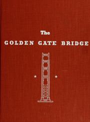 Cover of: The Golden Gate bridge: report of the chief engineer to the Board of Directors of the Golden Gate Bridge and Highway District, California, September, 1937.