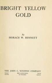 Cover of: Bright yellow gold by Horace W. Bennett